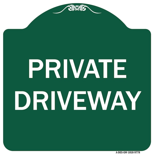 Signmission Designer Series Private Driveway, Green & White Heavy-Gauge Aluminum Sign, 18" x 18", GW-1818-9778 A-DES-GW-1818-9778 - main